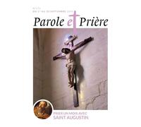 Parole et prière n°171 septembre 2024: Prier un mois avec saint Augustin