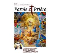 Parole et prière n°173 novembre 2024 Prier un mois avec la bienheureuse Eugénie Joubert - Collectif - Artege Presse - broché - Revue