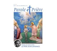 Parole et prière n°175 janvier 2025: Prier un mois avec Jean Lafrance