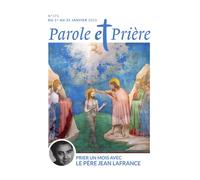 Parole et prière n°175 janvier 2025 Prier un mois avec Jean Lafrance - Collectif - Artege Presse - broché - Revue