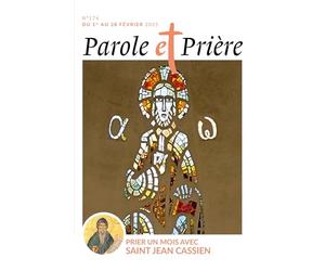 Parole et prière n°176 février 2025: Prier un mois avec saint Jean Cassien