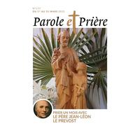 Parole et prière n°177 mars 2025 Prier un mois avec le père Jean-Léon Le Prévost - Collectif - Artege Presse - broché - Revue