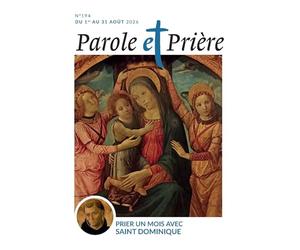 Parole et prière n°194 août 2026: Prier un mois avec saint Dominique