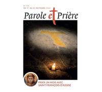 Parole et prière n°196 octobre 2026: Prier un mois avec saint François d'Assise