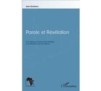 Parole Et Révélation - Une Relecture Africaine De La Théologie De La Révélation De Karl Rahner
