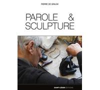 Parole et Sculpture - Pierre de Grauw - Saint-Leger Eds - broché - Essai