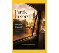 PAROLE IN CORSA: Micro storie per chi viaggia on the road