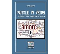PAROLE IN VERSI ...emozioni che diventano anima