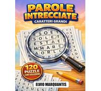 Parole Intrecciate: 120 Puzzle a Caratteri Grandi per Adulti con Soluzioni - Illustrazioni Tematiche e oltre 2.200 Parole
