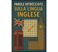 Parole intrecciate a tema Lingua Inglese: Parole intrecciate, puzzle facili da leggere su vocaboli inglesi livello A1-B2 | 15.24 x 22.86 cm, 110 pagine, 50+ Puzzle | Regalo per Studenti di Inglese