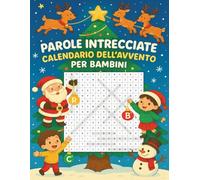 Parole Intrecciate Calendario dell’Avvento per Bambini: 48 puzzle educativi e divertenti, 2 enigmi al giorno fino a Natale
