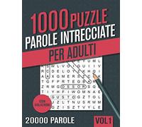 Parole Intrecciate: Crucipuzzle per Adulti - 1000 Puzzle con 20000 Parole - per Appassionati di Parole Crociate, Enigmistica, Passatempi e Giochi
