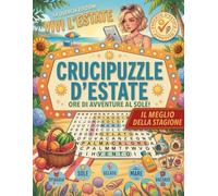Parole Intrecciate Estate: Libro di Enigmistica Rilassante per Adulti. 80 Crucipuzzle su Mare, Vacanze e Sapori Estivi. Edizione a Grandi Caratteri (Large Print).