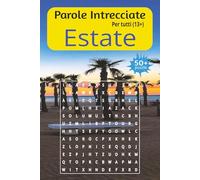 Parole Intrecciate "Estate" per tutti (13+): Sfida il tuo cervello e migliora la memoria, Potenzia logica, concentrazione e vocabolario giocando! ... per tutte le età da 13 anni in su.