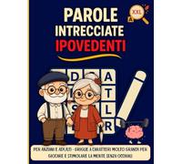 Parole Intrecciate Ipovedenti XXL: Per Anziani e Adulti - Griglie a caratteri molto grandi per giocare e stimolare la mente senza occhiali