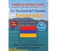 Parole Intrecciate - Le Nazioni del Mondo: Armenia | Giochi di parole educativi per tutti(8+): Un viaggio tra le nazioni del mondo: stimola la mente e ... vocabolario, logica e geografia.
