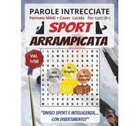 Parole intrecciate - Sport: Arrampicata - Età 8+: Giochi di parole per tutte le età - 495 parole dedicate allo sport - dagli 8 anni in su, per rilassarsi, divertirsi e allenare la mente