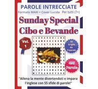 Parole Intrecciate "Sunday Special" in Inglese (7+) - Cibo e Bevande: Impara l’inglese divertendoti con puzzle di parole intrecciate stimolanti per tutte le età (7+)