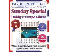 Parole Intrecciate "Sunday Special" in Inglese (7+) - Hobby e Tempo LIbero: Impara l’inglese divertendoti con puzzle di parole intrecciate stimolanti per tutte le età (7+)
