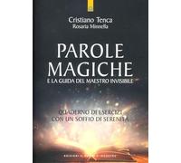 Parole magiche e la guida del maestro invisibile. Quaderno di esercizi con un soffio di serenità