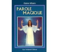 Parole magique Elaine Kibaro (Auteur)