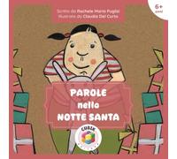 Parole nella Notte Santa: Poesie e racconti illustrati per bambini sul Natale, la famiglia, la pace e l’amore [Libro Illustrato a Colori per Bambini dai 6 anni]
