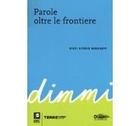 Parole Oltre Le Frontiere. Dieci Storie Di Migranti