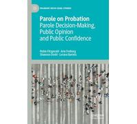 Parole on Probation: Parole Decision-Making, Public Opinion and Public Confidence