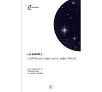 Parole : outil humain, enjeu social, objet d'étude - François Brizay - Presses Universitaire Limoges - broché - Etude