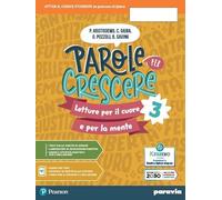 Parole per crescere. Letture per il cuore e per la mente. Con Quaderno. Per la Scuola media. Con e-book. Con espansione online (Vol. 3)