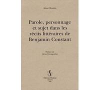 Parole, Personnage Et Sujet Dans Les Récits Littéraires De Benjamin Constant