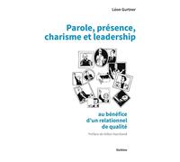 Parole,presence, charisme et leadership - Gurtner leon - Slatkine - broché - Guide