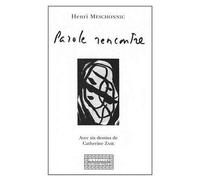 Parole rencontre - Henri Meschonnic - Atelier Du Grand Tetras - broché - Poésie