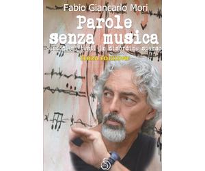 Parole senza musica: Centodieci testi in disordine sparso