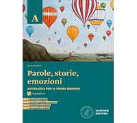 Parole, storie, emozioni. Antologia per il primo biennio. Con Strumenti analisi. Per le Scuole superiori. Con espansione online. Narrativa (Vol. A)