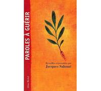 Paroles à guérir - Dépasser le silence des mots pour apaiser la violence des maux - Michèle Ferri - Albin Michel - Livre