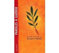 Paroles à guérir Michèle Ferri (Illustration), Jacques Salomé (Auteur)