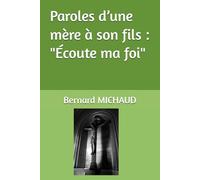 Paroles à mon fils : "Écoute ma foi"