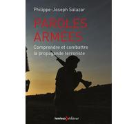 Paroles armées: Comprendre et combattre la propagande terroriste