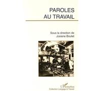 Paroles au Travail - Josiane Boutet - L'harmattan - broché - Livre