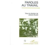 Paroles au Travail Josiane Boutet (Auteur)