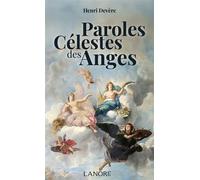 Paroles célestes des Anges - Henri Devère - Lanore - broché - Recueil