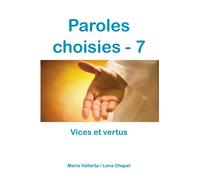 Paroles choisies - 7, vices et vertus - L347 Vices et vertus - Maria Valtorta - Rassemblement A Son Image - broché - Essai