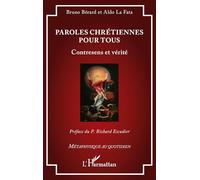 Paroles chrétiennes pour tous Contresens et vérité - Bruno Bérard - L'harmattan - broché - Essai