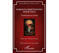 Paroles chrétiennes pour tous Contresens et vérité - Bruno Bérard - L'harmattan - broché - Essai