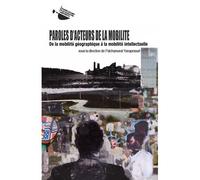 Paroles d'acteurs de la mobilité De la mobilité géographique à la mobilité intellectuelle - Patchareerat Yanaprasart - L'harmattan - broché - Essai