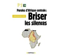 Paroles d'Afrique centrale : briser le silence Briser les silences - Serge Bailly - Karthala - broché - Etude