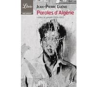Paroles D'algérie - Lettres De Torturés (1954-1962)