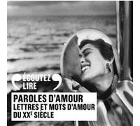 Paroles d'amour Lettres et mots d'amour du XXᵉ siècle - Collectif - Gallimard - Livre CD - Textes lus CD