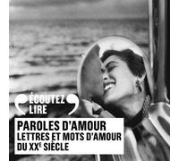 Paroles d'amour Lettres et mots d'amour du XXᵉ siècle - Collectif - Gallimard - Livre CD - Textes lus CD
